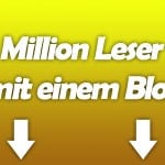 Wie erreicht man mit einem Blog eine Million Leser?