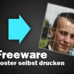 Freeware Software für Poster-Druck – The Rasterbator, Posteriza und Poster Forge