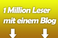 Wie erreicht man mit einem Blog eine Million Leser?