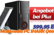 Plus Multimedia PC SHARK Q6600 Angebot und Testbericht